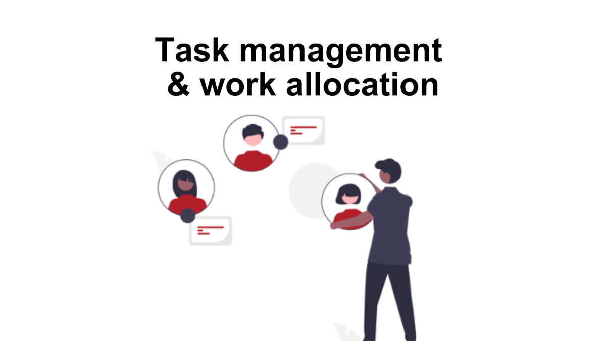 Task management  & work allocation